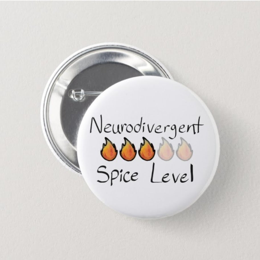 Pin-Back Button Neurodivergent Spice Level 3